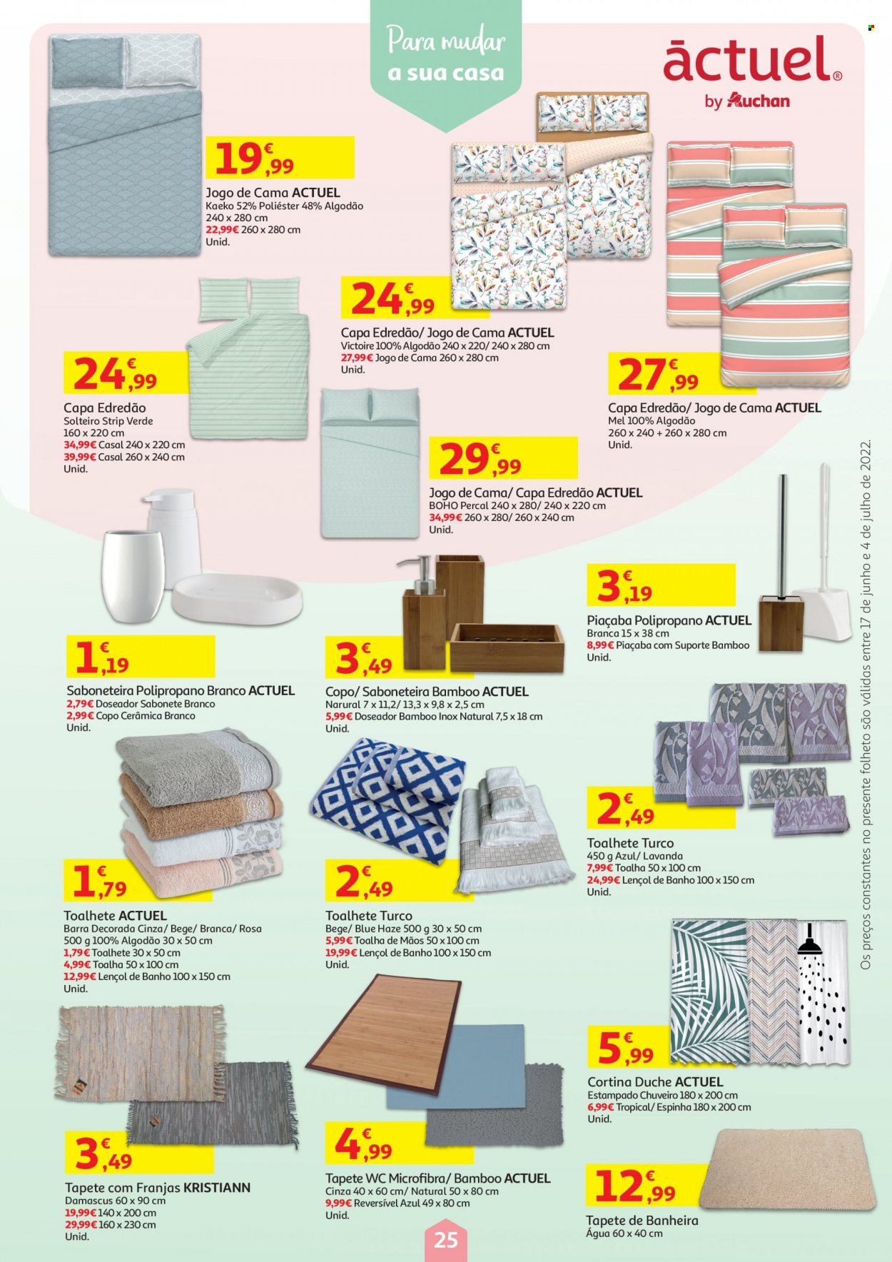 Folheto Auchan - 17.6.2022 - 4.7.2022 - Produtos em promoção - água, saboneteira, copo, cortina, jogo de cama, lençol, edredão, toalha, tapete. Página 25.