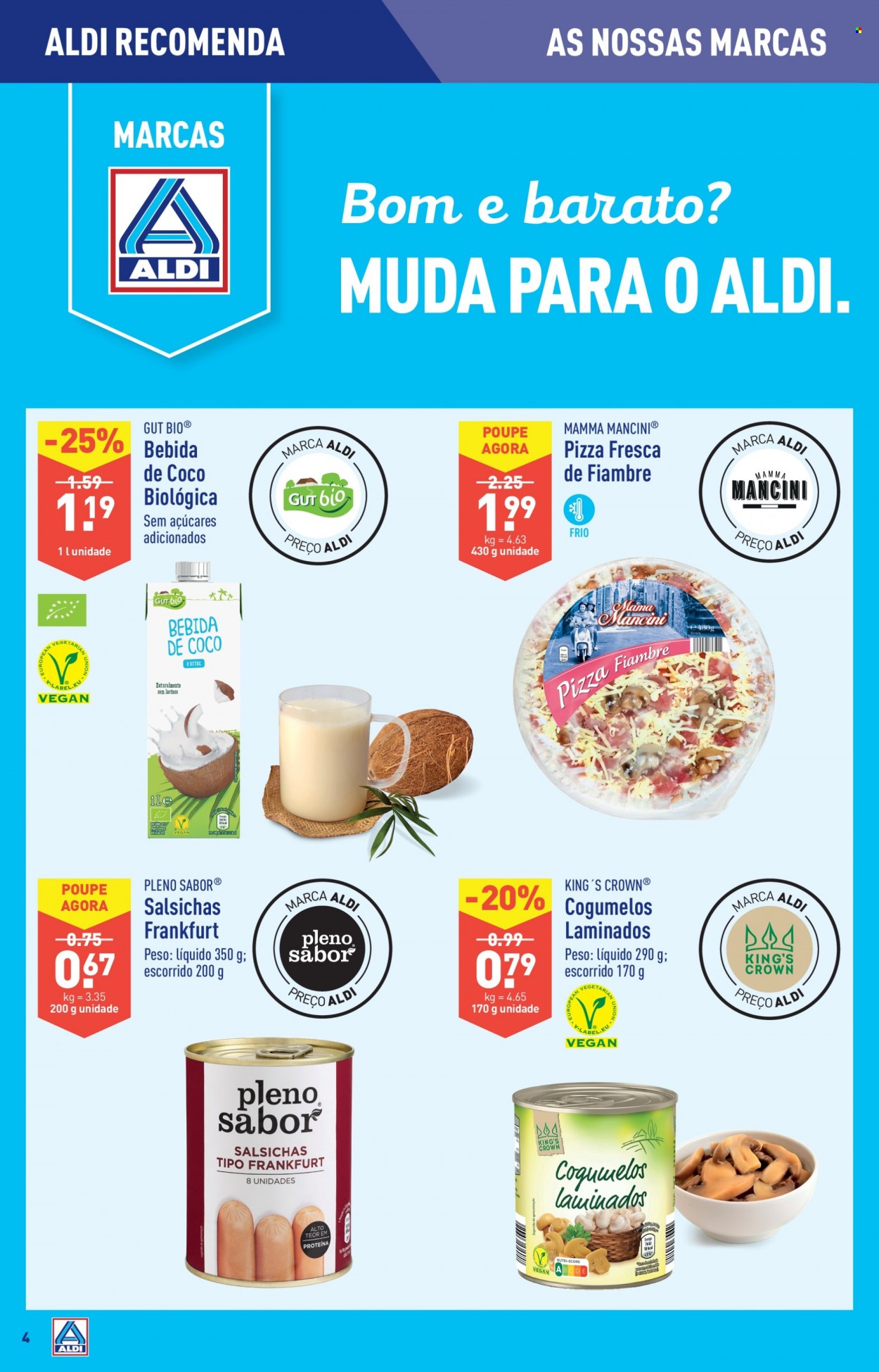Folheto Aldi - 30.11.2022 - 6.12.2022 - Produtos em promoção - cogumelo, pizza, salsicha, bebida, bebida de coco. Página 4.