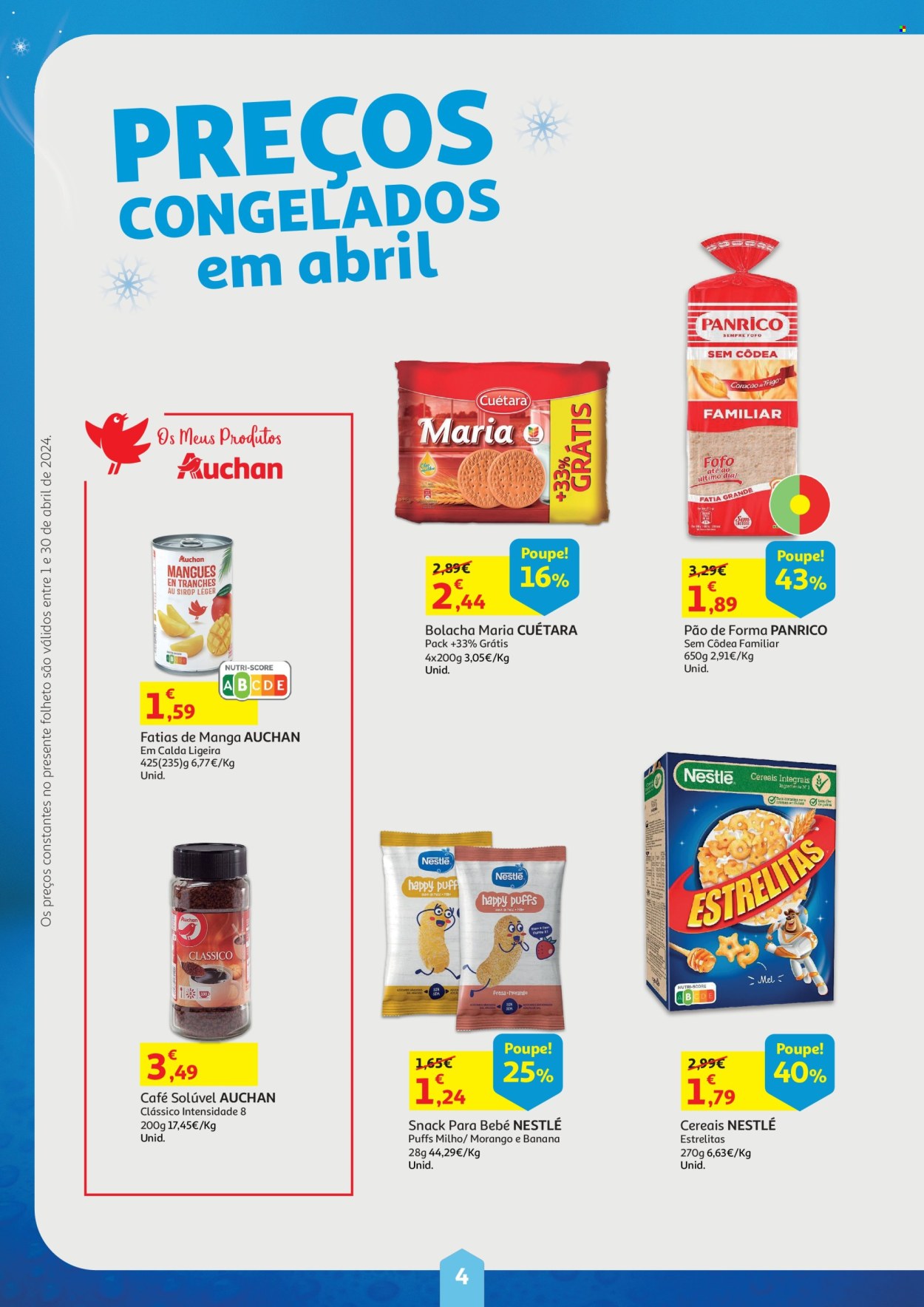 thumbnail - Folheto Auchan - 1.4.2024 - 30.4.2024 - Produtos em promoção - milho, pão, pão de forma, pastelaria, Nestlé, bolachas, sal, café, café solúvel, ferro de passar. Página 4.